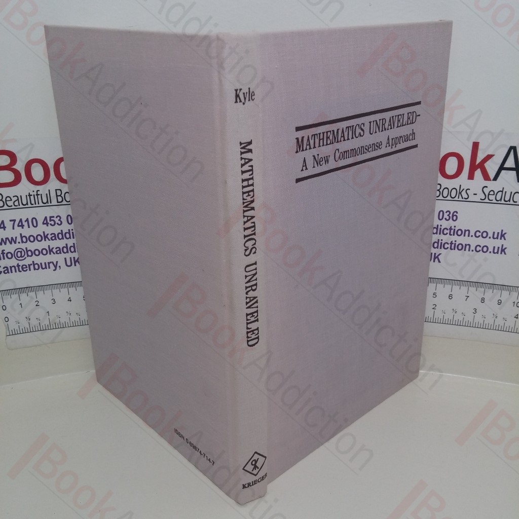 Mathematics Unraveled: A New Commonsense Approach