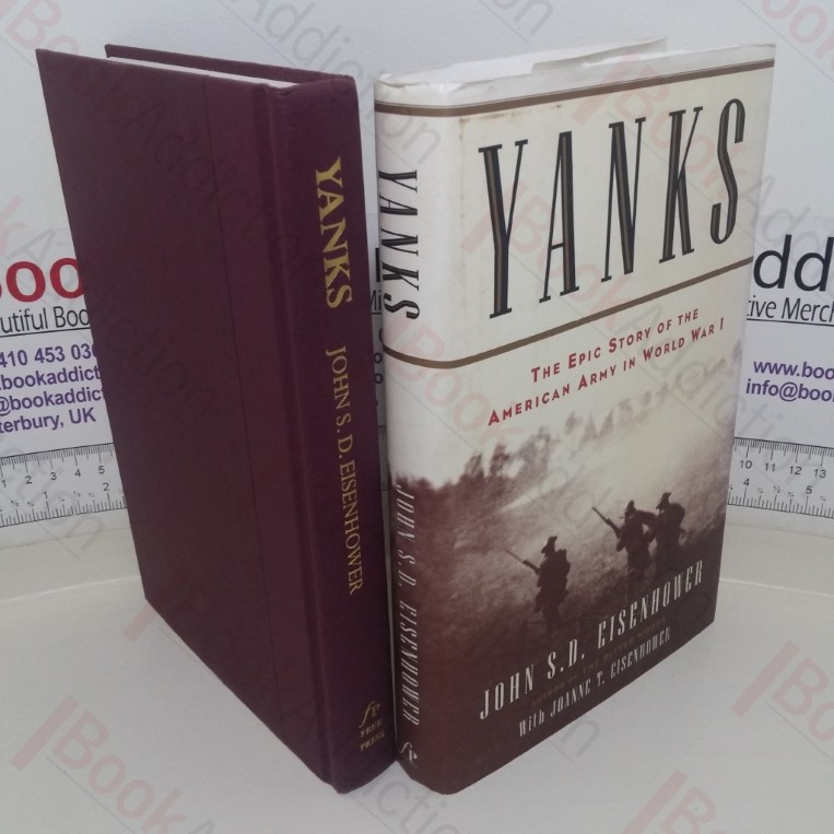 Yanks: The Epic Story of the American Army in World War I