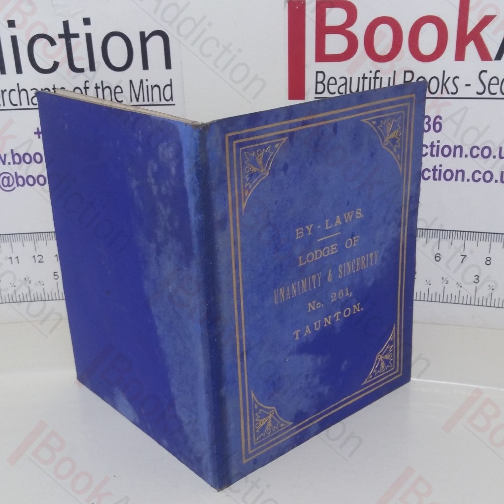 By-laws of the Lodge of Unanimity and Sincerity, No. 201, Taunton