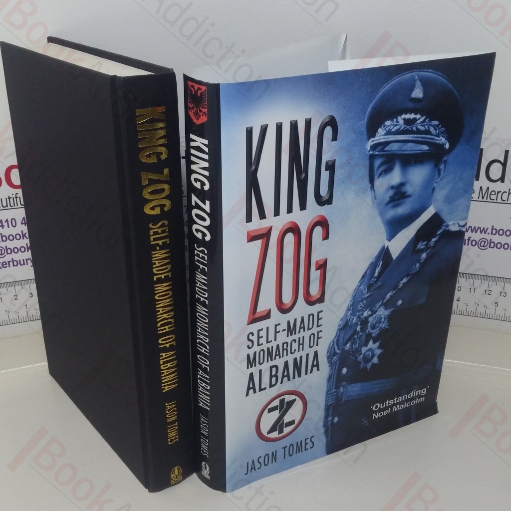 King Zog: Self-made Monarch of Albania