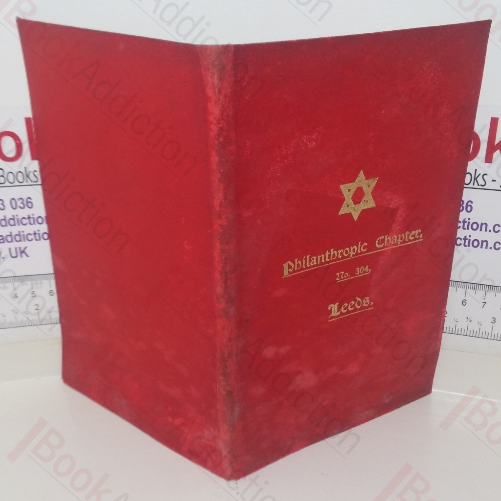 By-laws for the Government of the Philanthropic Chapter of the Royal Arch Masons, No. 304, Leeds, with an Brief Introduction on Royal Arch Masonry