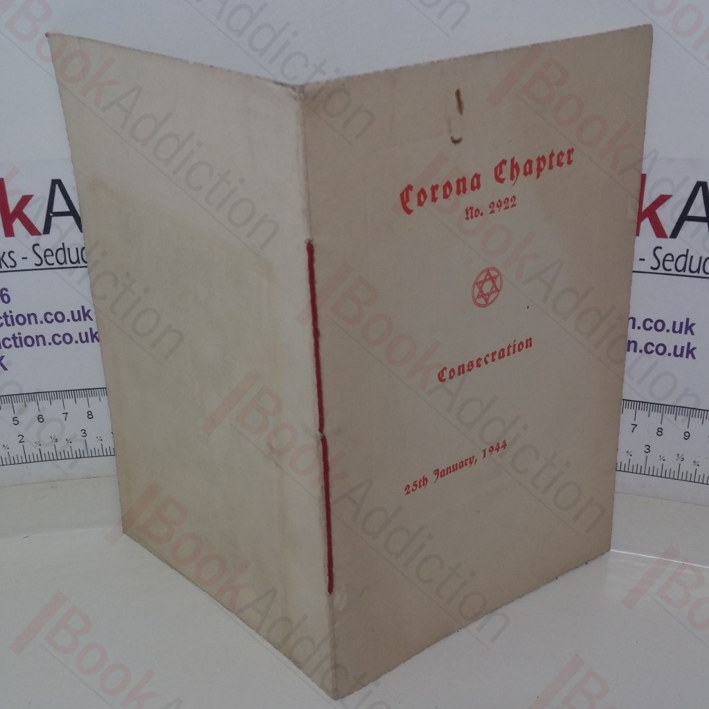 Ceremonial to be Observed at the Consecration of Corona Chapter, No. 2922, 25 January 1944 in Leeds