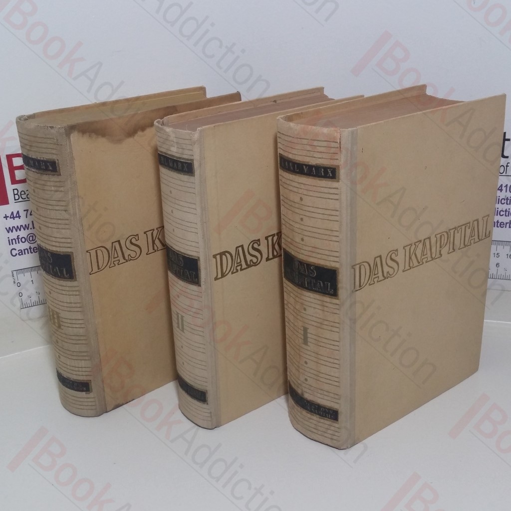 Das Kapital: Kirtik der Politischen Okonomie, Volumes 1, 2 and 3