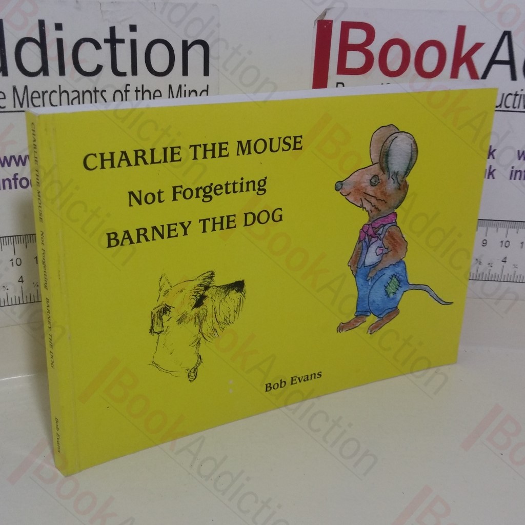 Charlie the Mouse, Not Forgetting Barney the Dog (Signed)