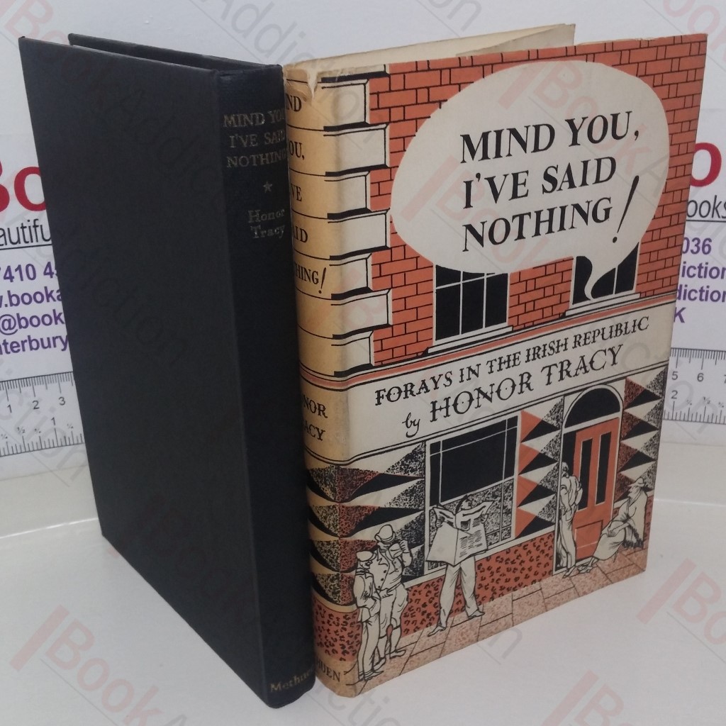 Mind You I've Said Nothing! Forays in the Irish Republic