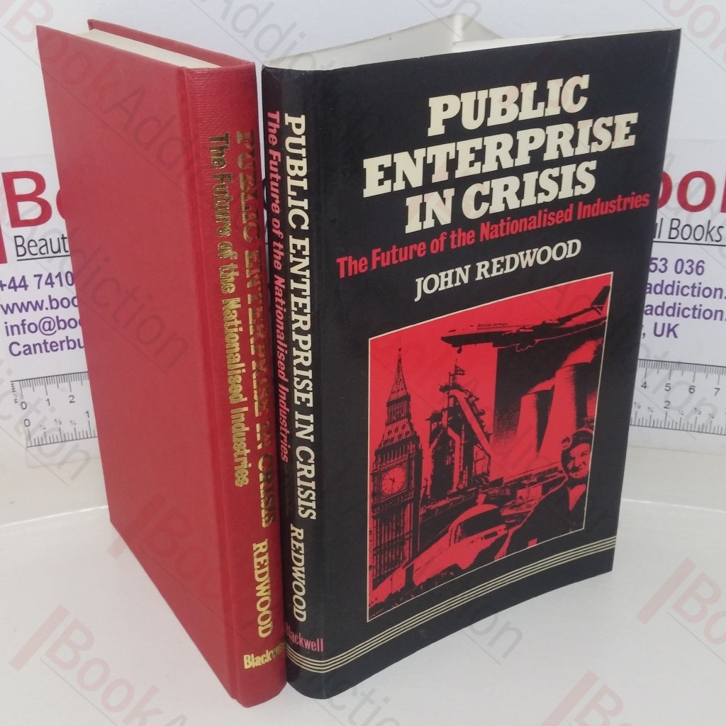 Public Enterprise in Crisis: The Future of the Nationalised Industries