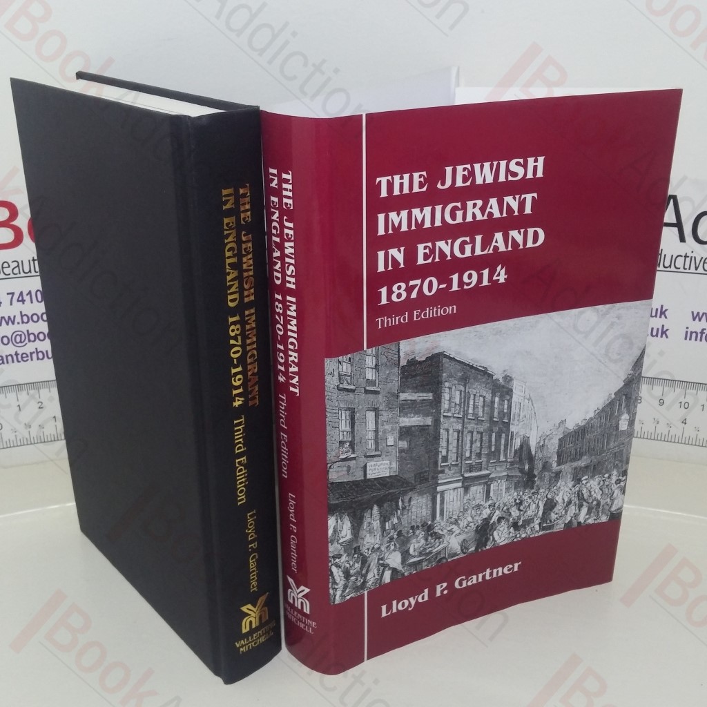 The Jewish Immigrant in England, 1870 - 1914