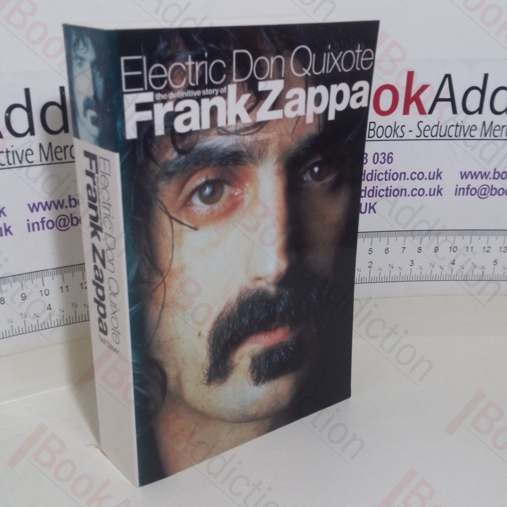 Electric Don Quixote: The Definitive Story of Frank Zappa