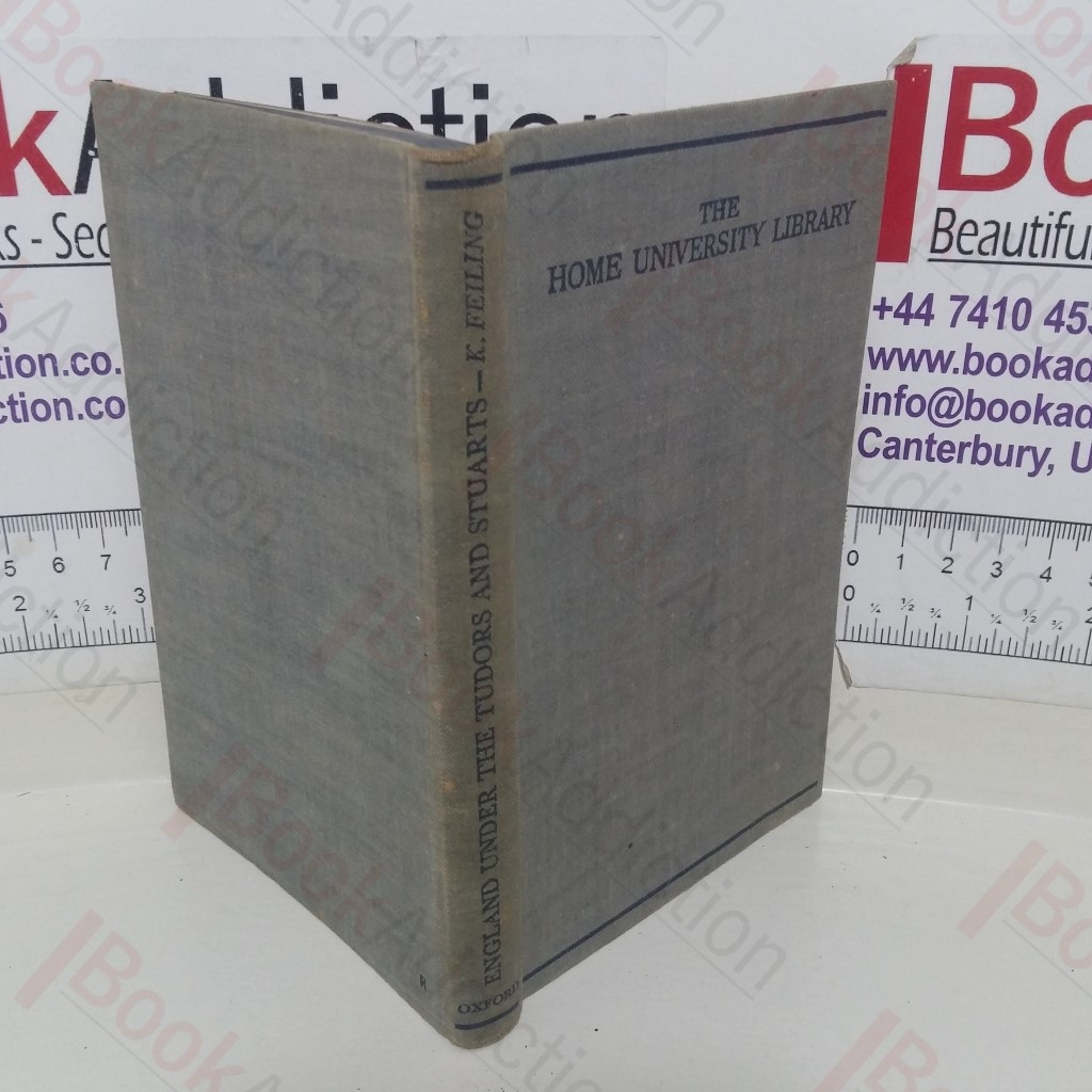 England Under the Tudors and Stuarts, 1485-1688 (Home University Library of Modern Knowledge)