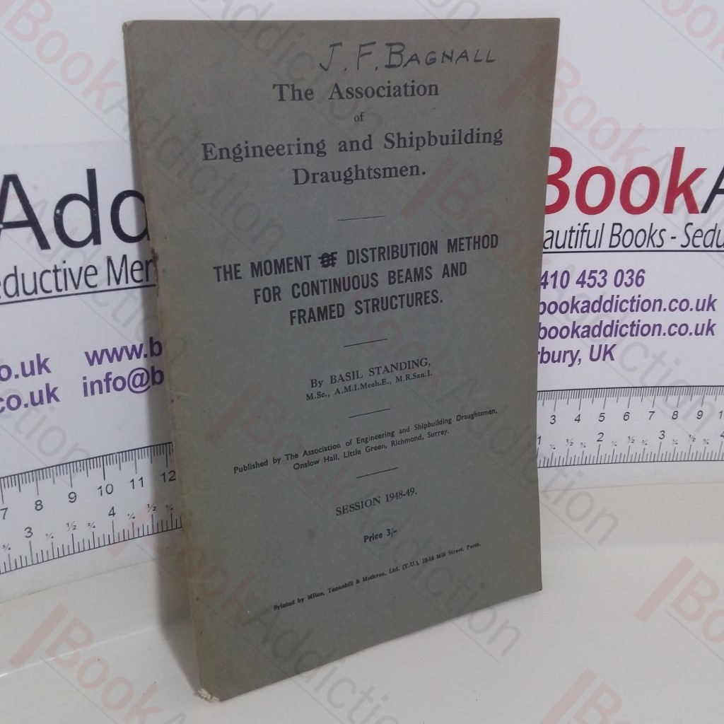 The Moment Distribution Method for Continuous Beams and Framed Structures, Session 1948-49
