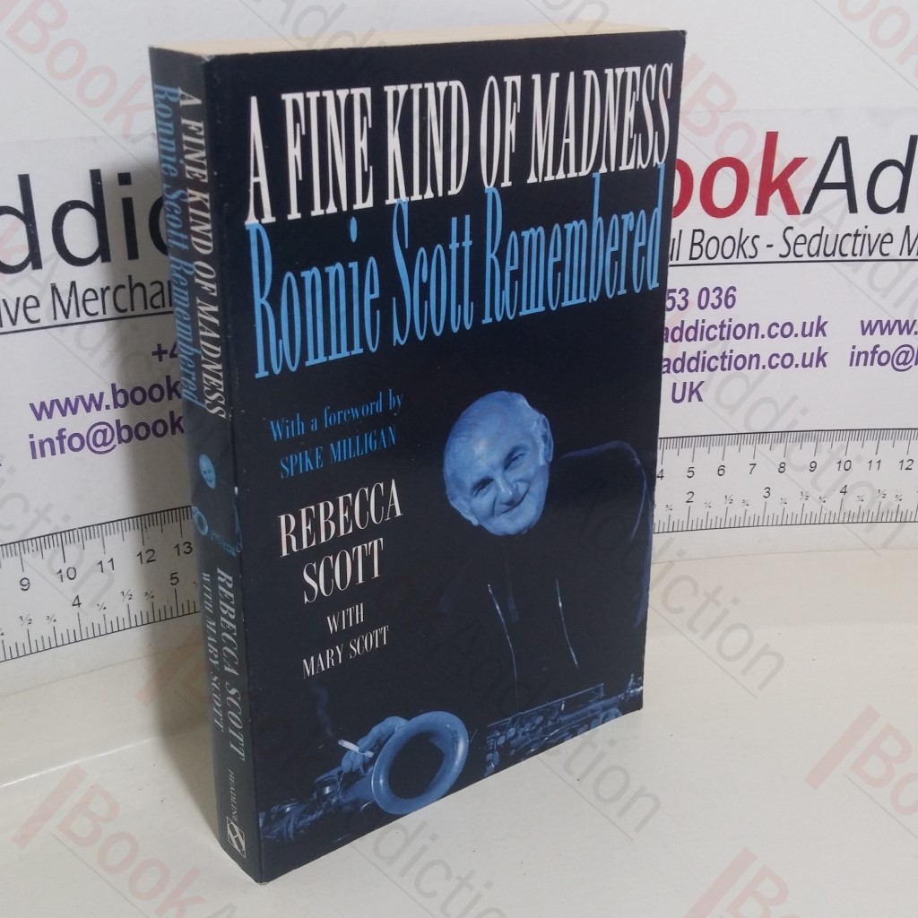 A Fine Kind of Madness: Ronnie Scott Remembered