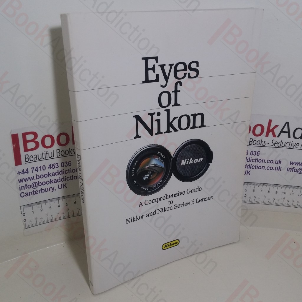 Eyes of Nikon: A Comprehensive Guide to Nikkor and Nikon Series E Lenses