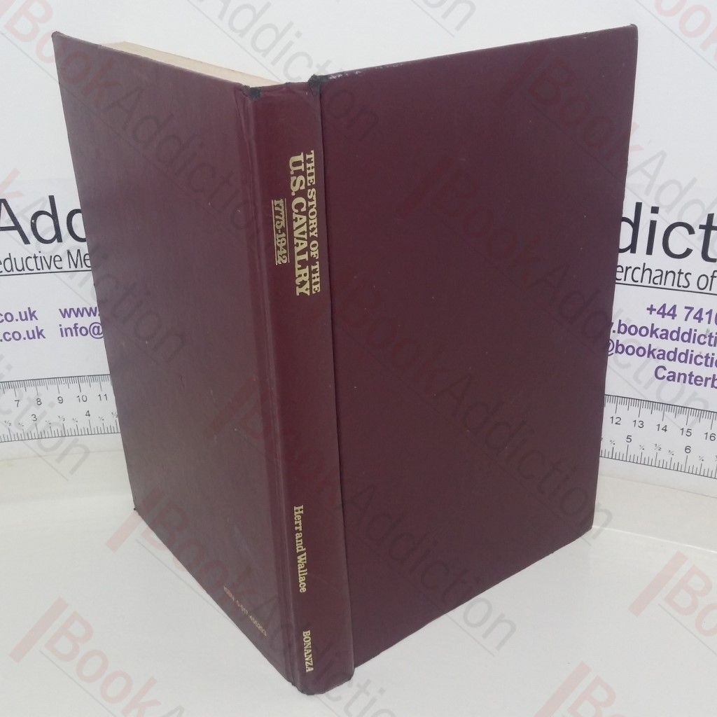 The Story of the US Cavalry, 1775-1942