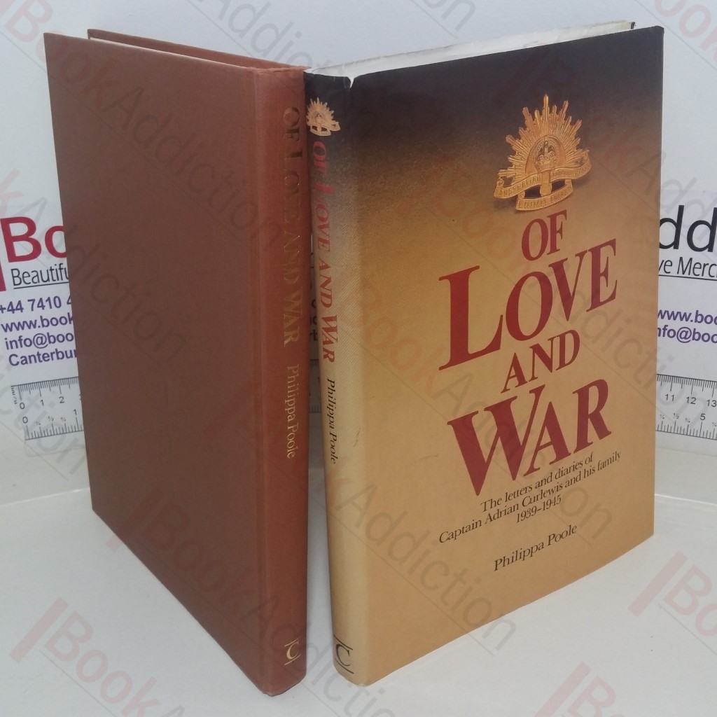Of Love and War: The Letters and Diaries of Captain Adrian Curlewis and His Family, 1939-1945