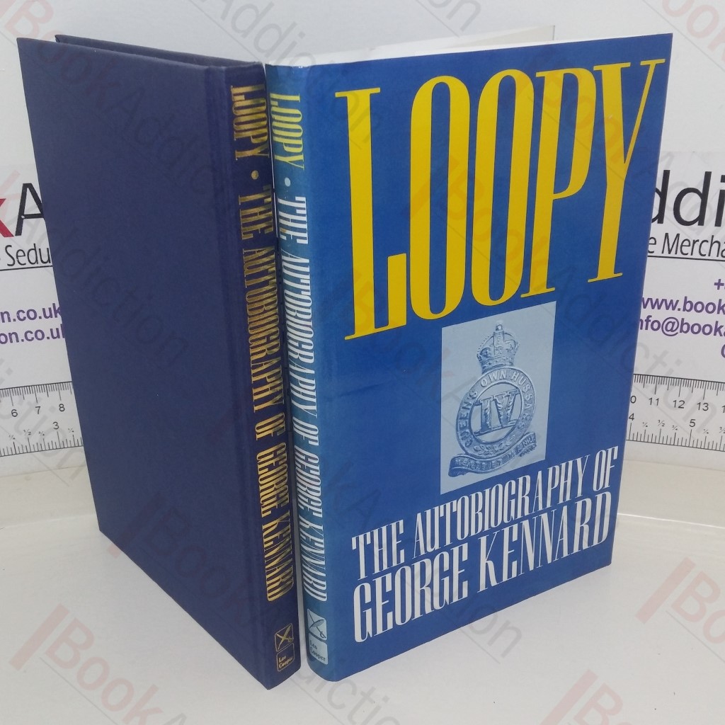 Loopy: The Autobiography of Sir George Kennard