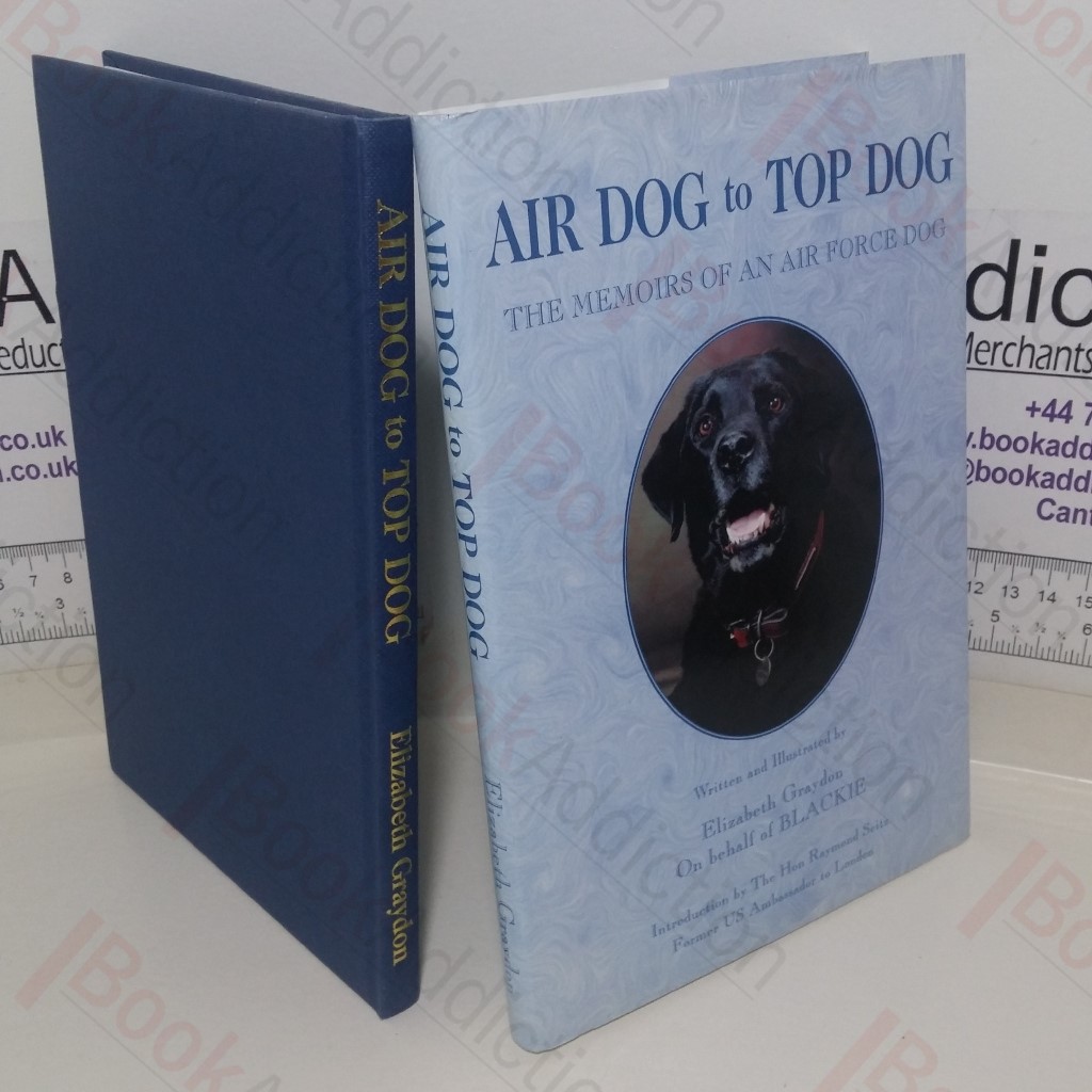 Air Dog to Top Dog: The Memoirs of an Air Force Dog (Signed and Inscribed)