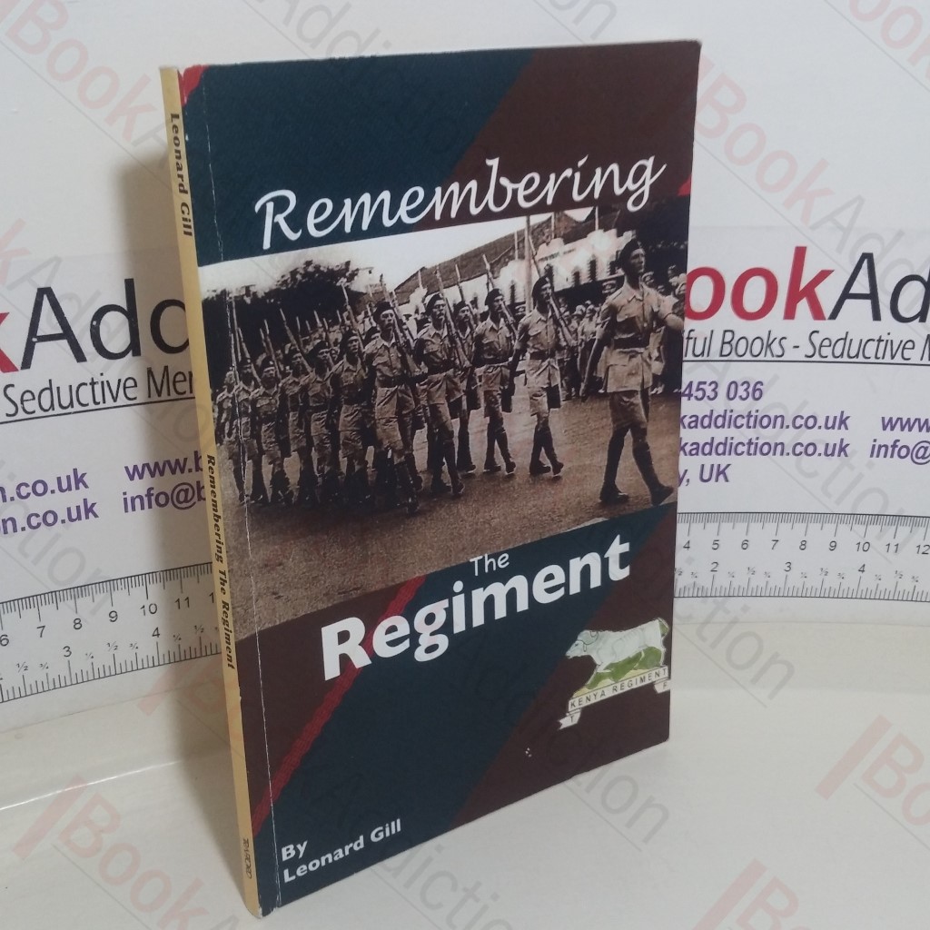 Remembering the Regiment: The Experiences of a Kenyan Born English Lad in the Continued Fight Against the Terrorism of the Mau-Mau Rebellion