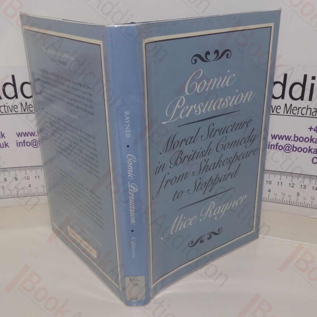 Comic Persuasion: Moral Structure in British Comedy from Shakespeare to Stoppard