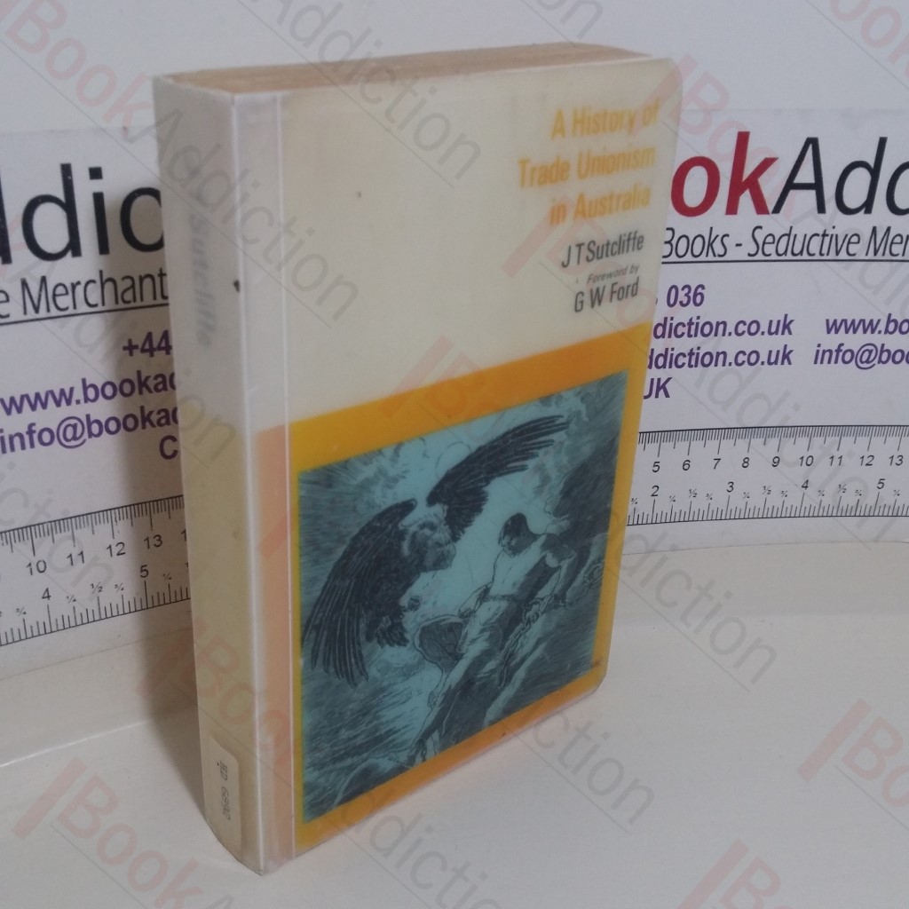 A History of Trade Unionism in Australia