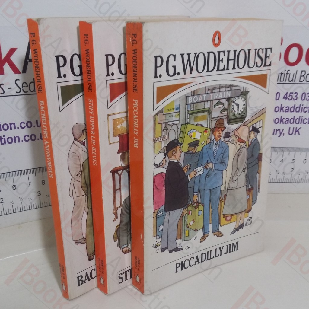P G Wodehouse Collection: Bachelors Anonymous; Stiff Upper Lip, Jeeves; Piccadilly Jim
