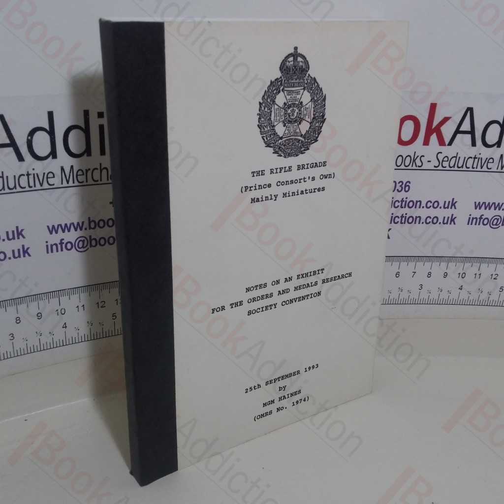 The London Rifle Brigade (Prince Consort's Own) Mainly Miniatures:  Notes on an Exhibit for the Orders and Medals Research Society Convention, September 1993