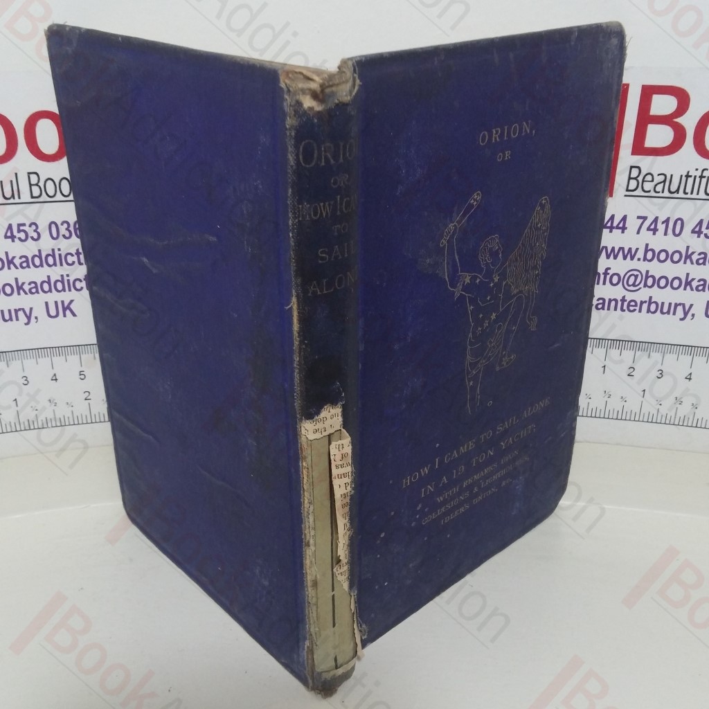 Orion, Or How I Came to Sail Alone in a 19 Ton Yacht