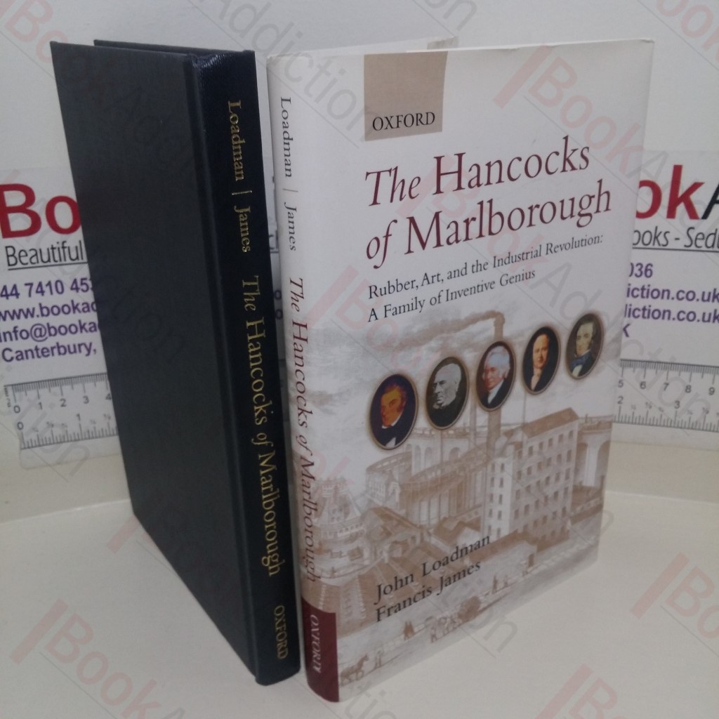 The Hancocks of Marlborough; Rubber, Art and the Industrial Revolution: A Family of Inventive Genius