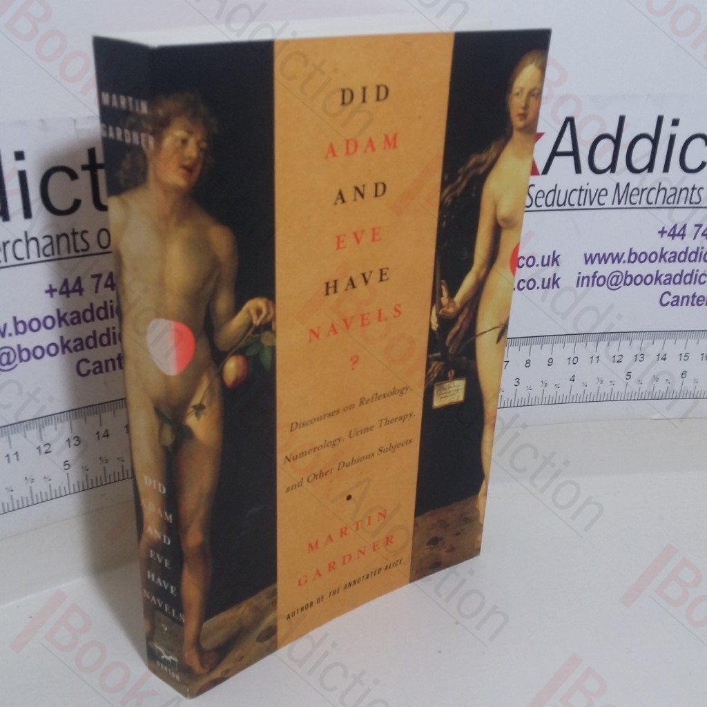 Did Adam and Eve Have Navels? Discourses on Reflexology, Numerology, Urine Therapy, and Other Dubious Subjects