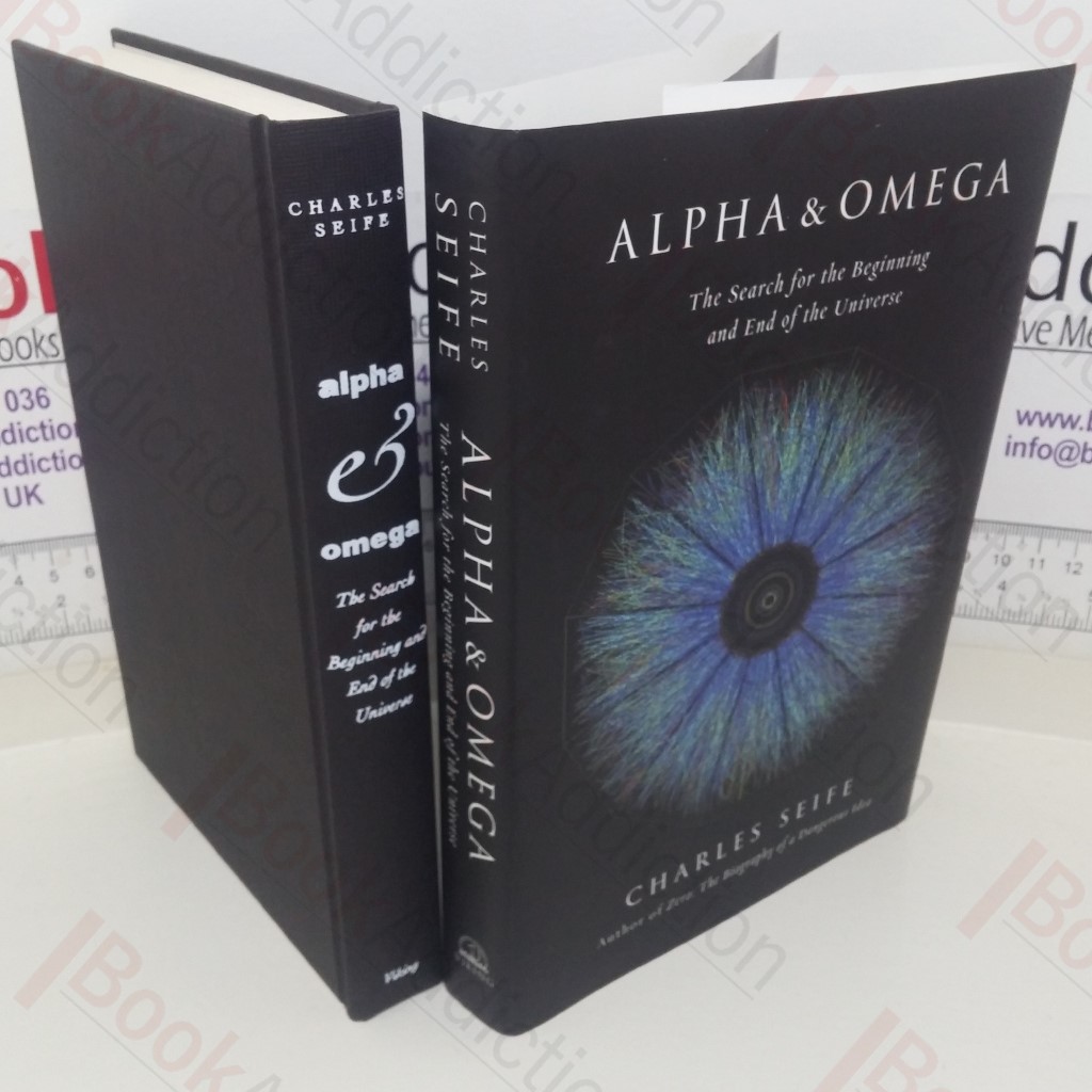 Alpha and Omega: The Search for the Beginning and End of the Universe