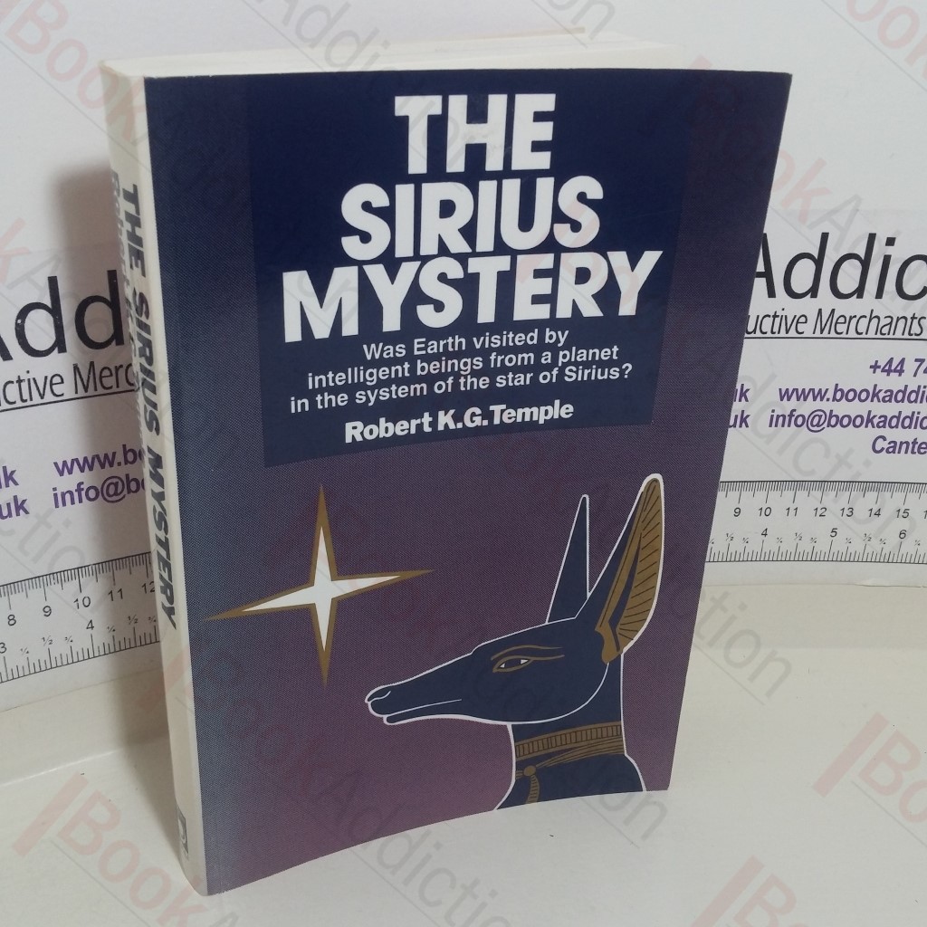 The Sirius Mystery: Was Earth Visited by Intelligent Beings From a Planet in the System of the Star of Sirius?