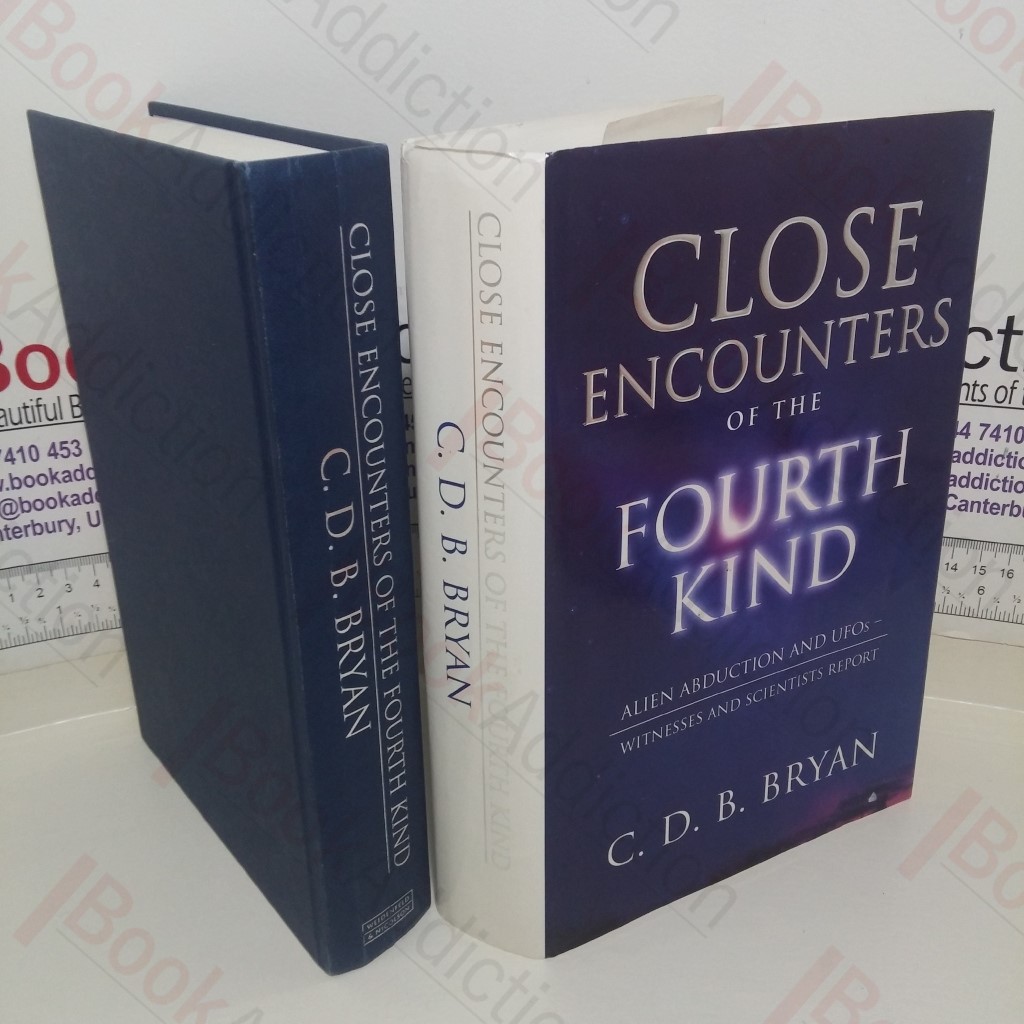 Close Encounters Of The Fourth Kind: Alien Abduction, UFOs; Witnesses and Scientists Report