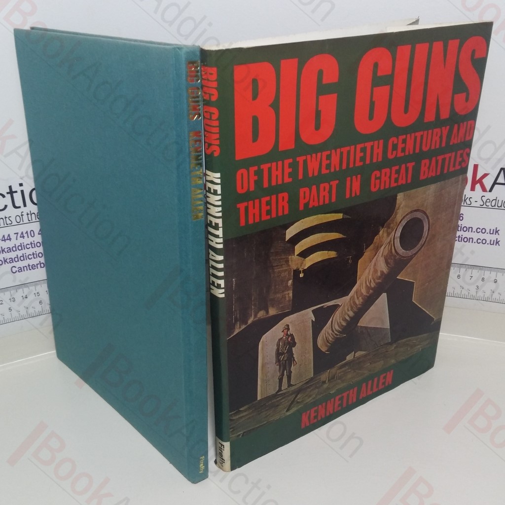 Big Guns of the Twentieth Century and their part in Great Battles
