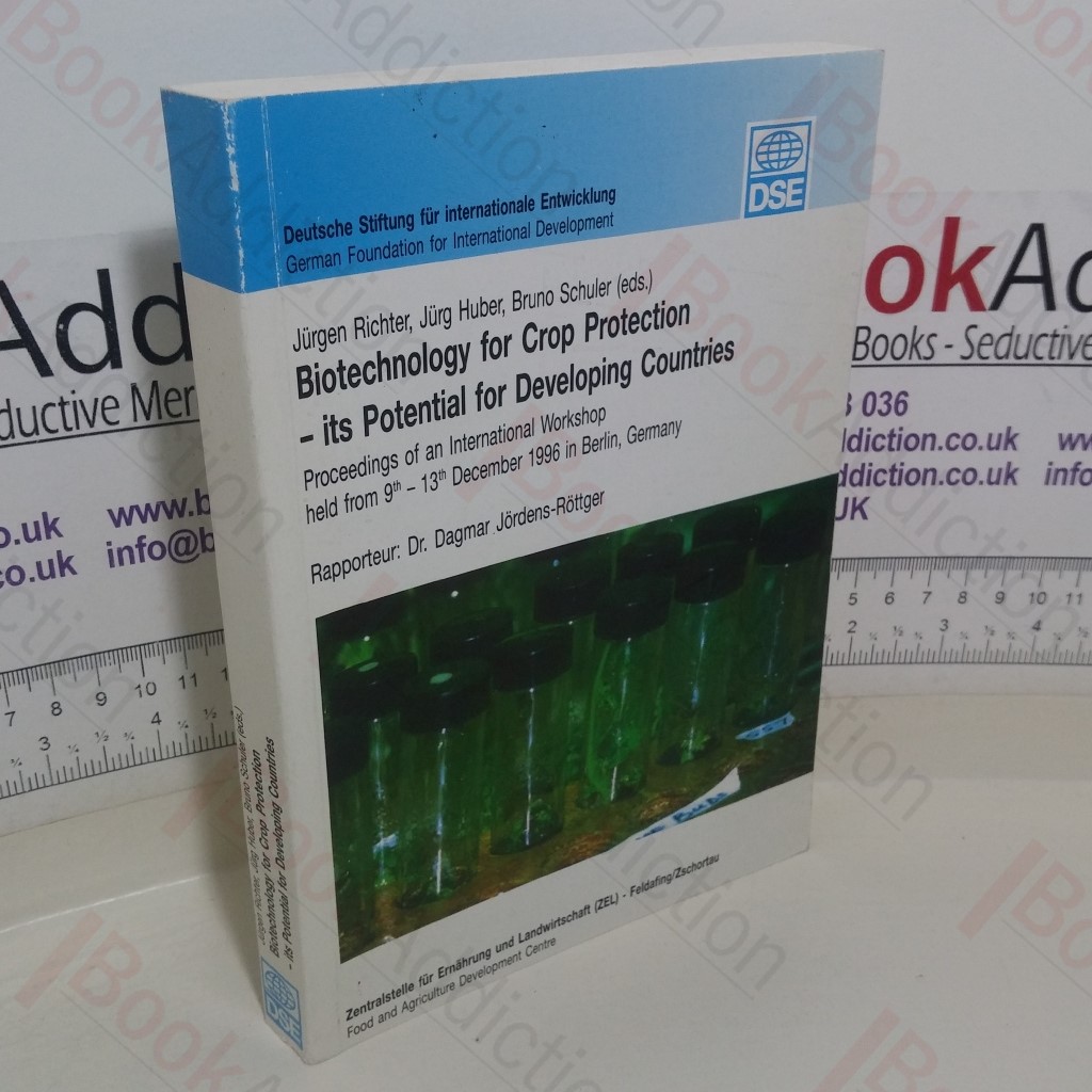 Biotechnology for Crop Protection: Its Potential for Developing Countries - Proceedings of an International Workshop held from 9th -13th December 1996 in Berlin Germany