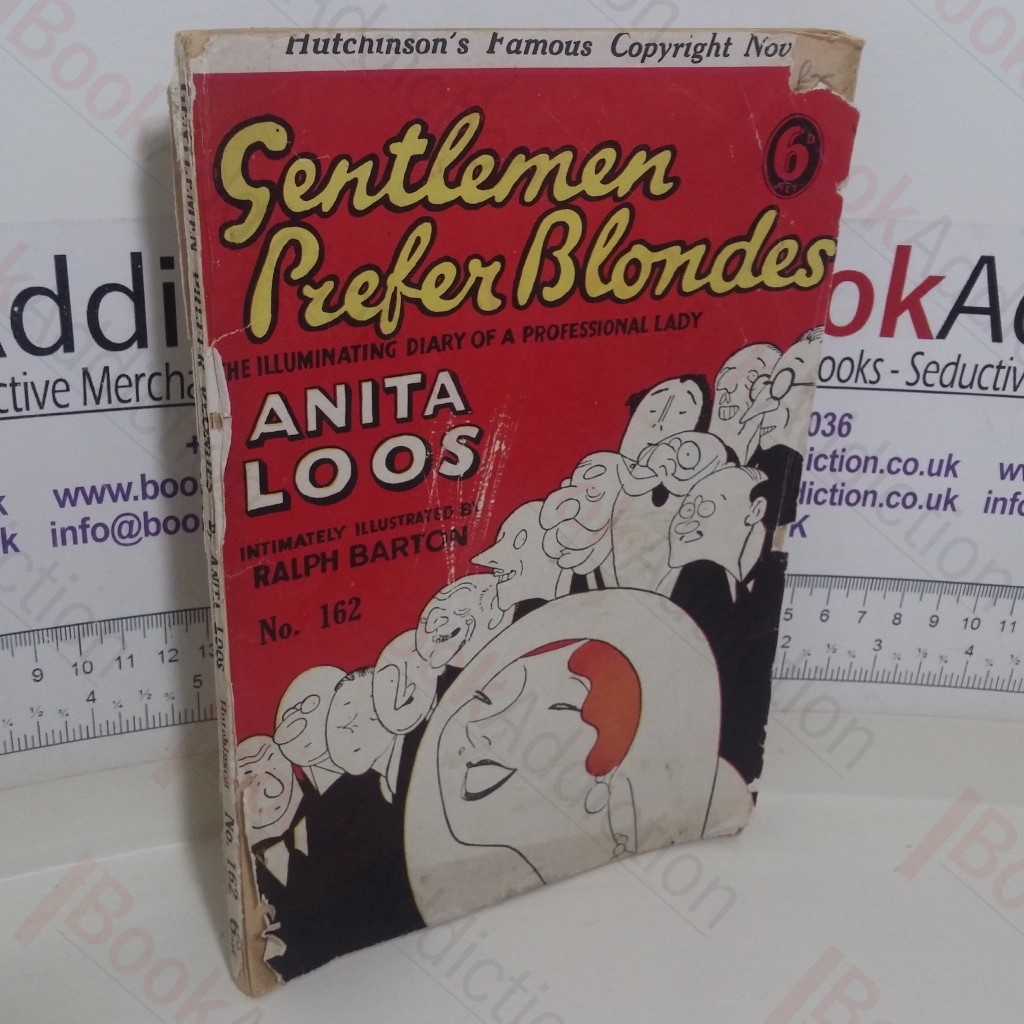 Gentlemen Prefer Blondes: The Illuminating Diary of a Professional Lady (Hutchinson's Famous Copyright Novels, No. 162).