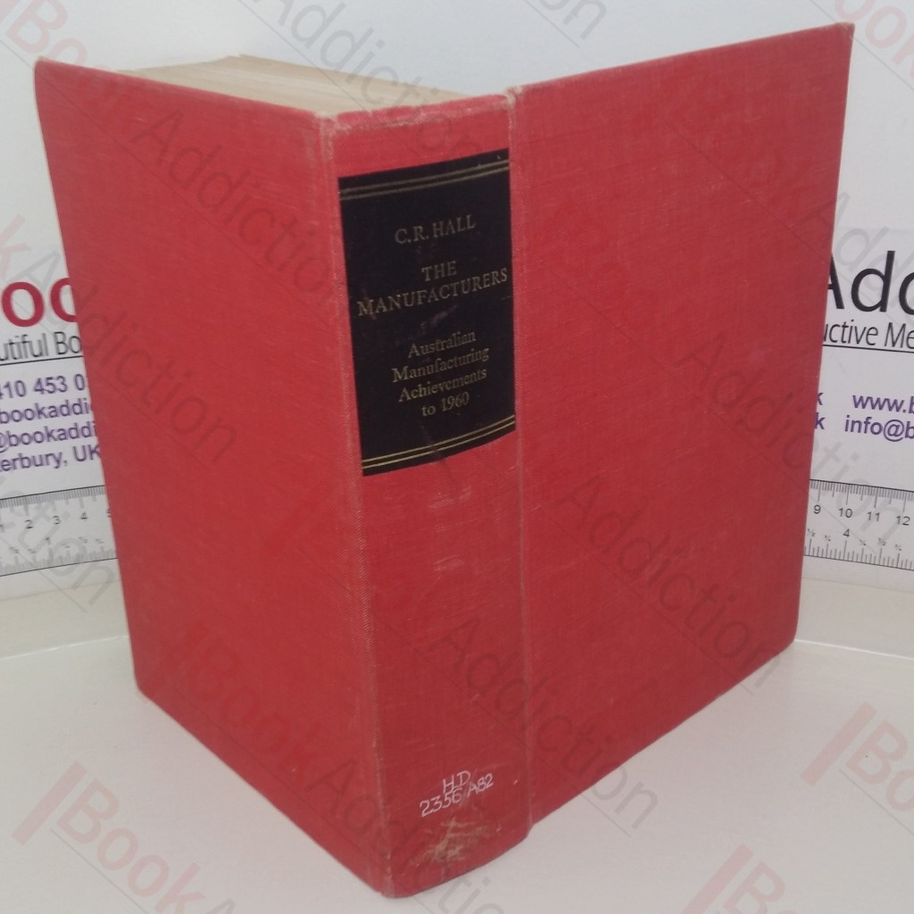 The Manufacturers: Australian Manufacturing Achievements to 1960