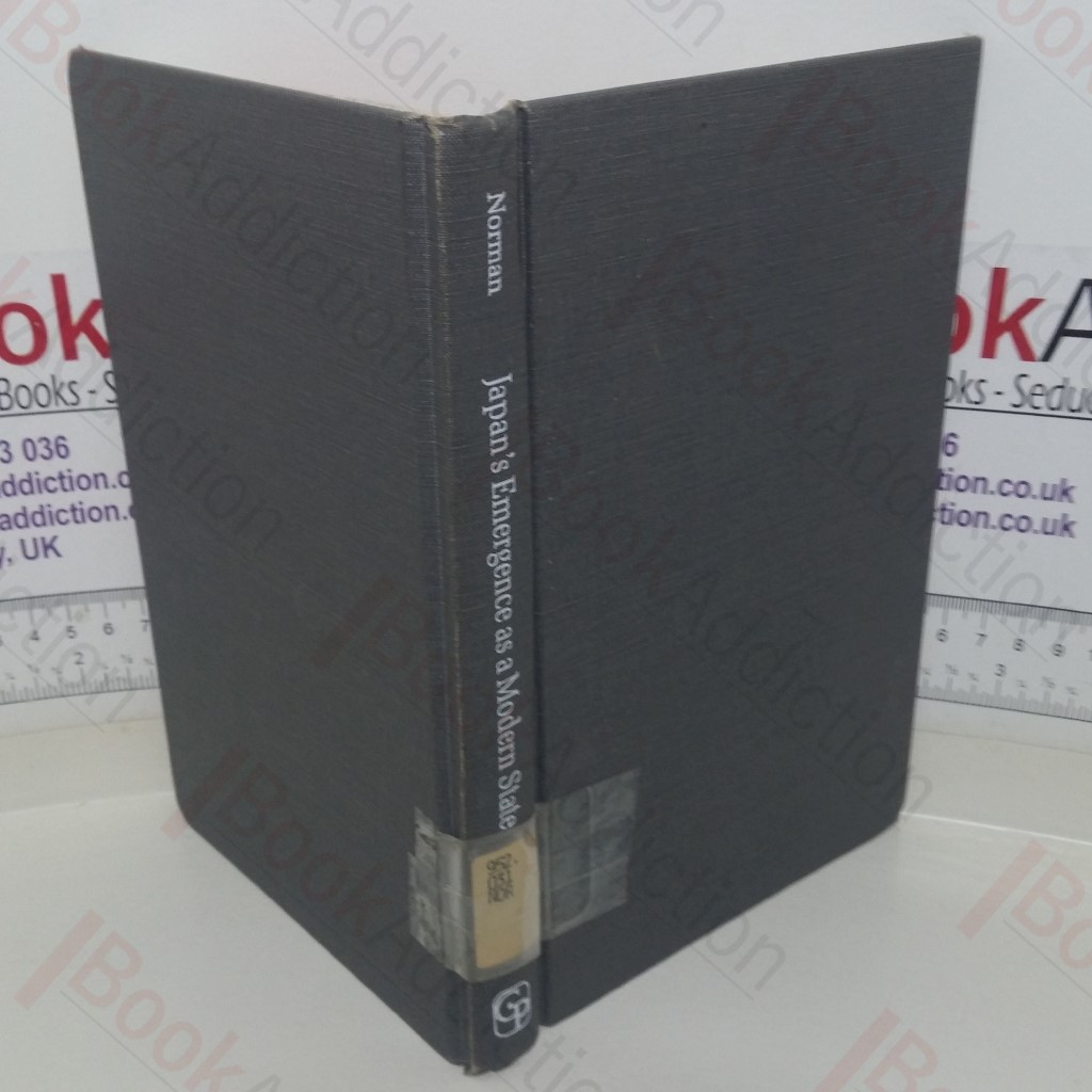 Japan's Emergence as a Modern State: Political and Economic Problems of the Meiji Period (I P R Inquiry Series)