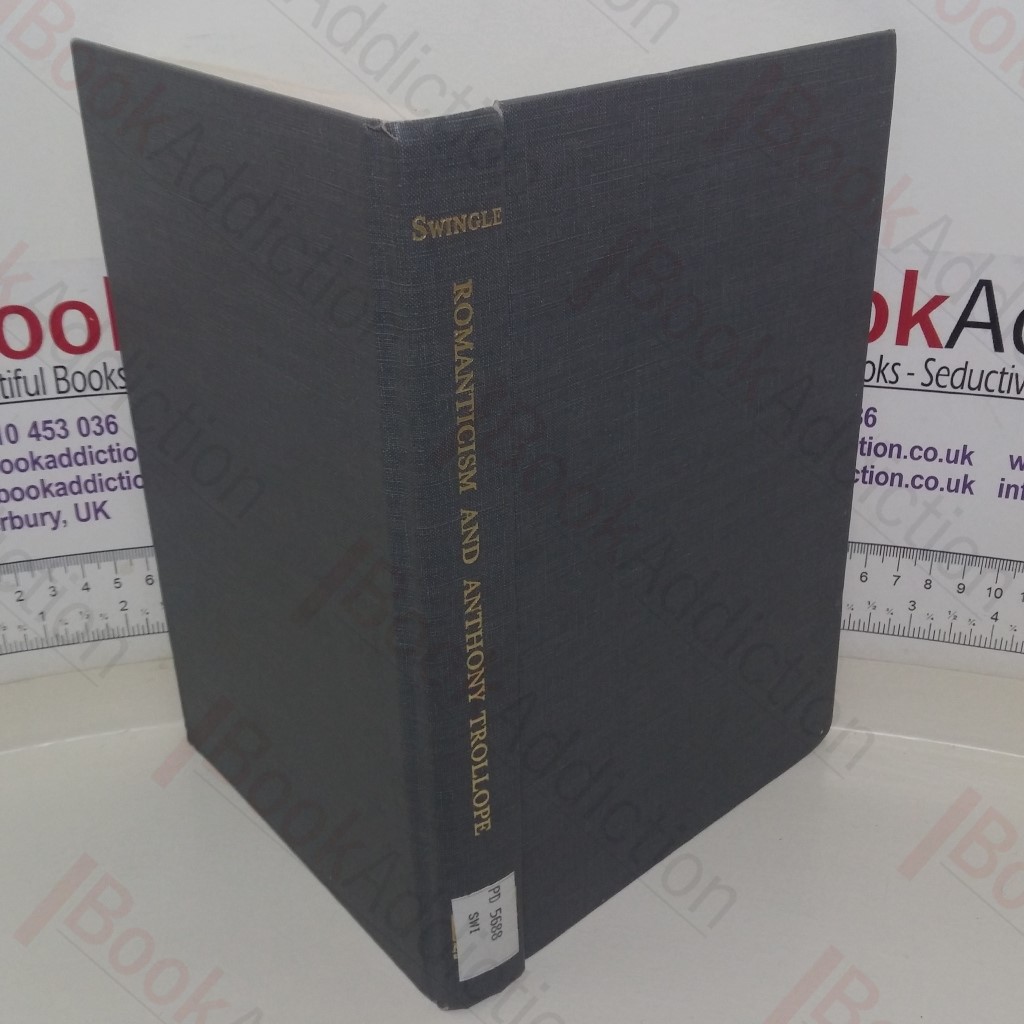 Romanticism and Anthony Trollope: A Study in the Continuities of Nineteenth-Century Literary Thought