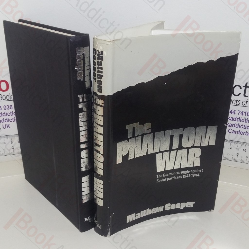 The Phantom War: The German Struggle Against Soviet Partisans