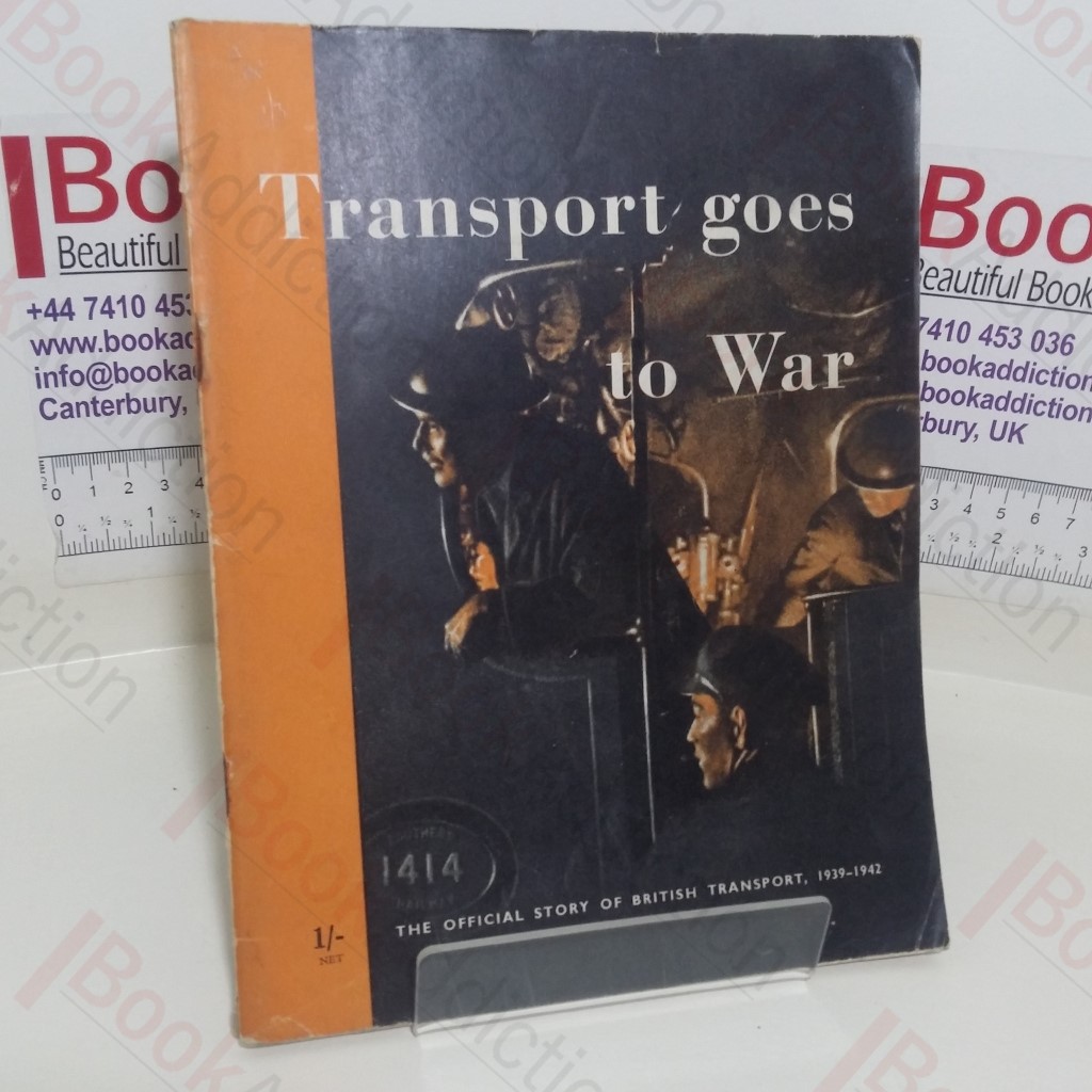 Transport Goes to War: The Official Story of British Transport, 1939-1942