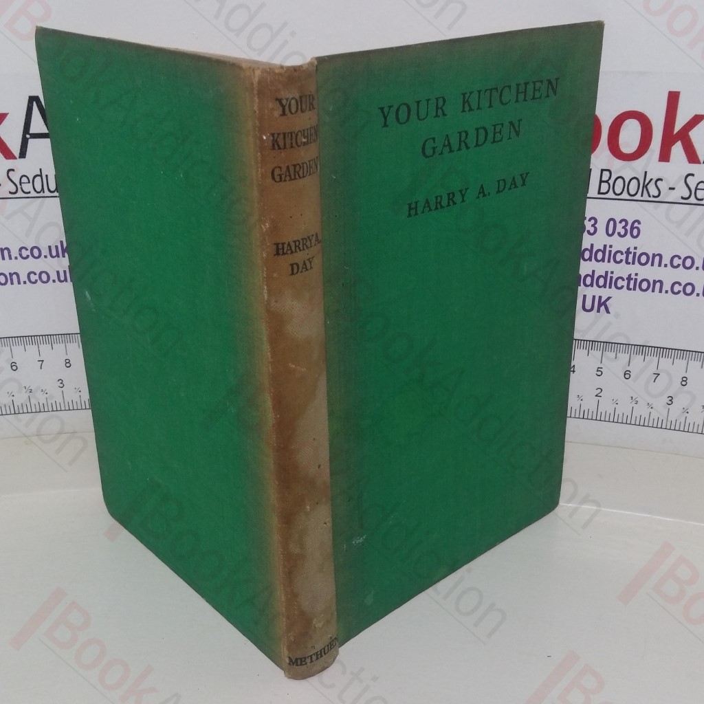 Your Kitchen Garden: How to Grow Vegetables, Salads and Herbs in Town and Country