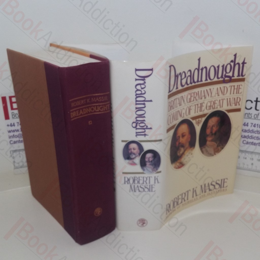 Dreadnought: Britain, Germany, and the Coming of the Great War