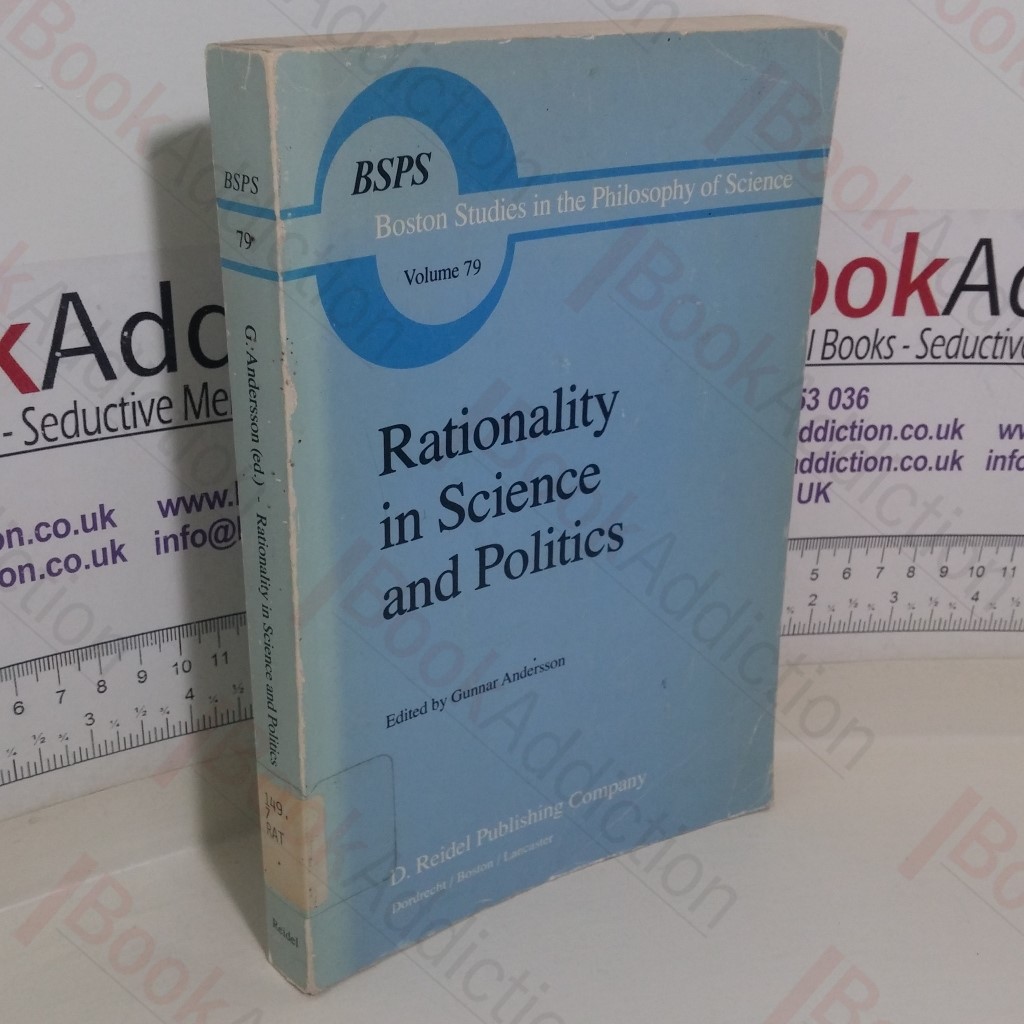 Rationality in Science and Politics (Boston Studies in the Philosophy of Science, Volume 79)
