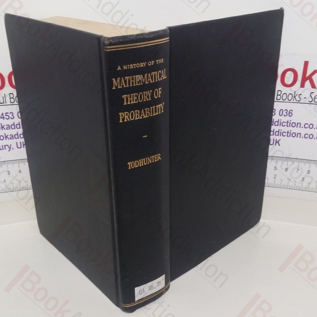 A History of the Mathematical Theory of Probability From the Time of Pascal to That of Laplace