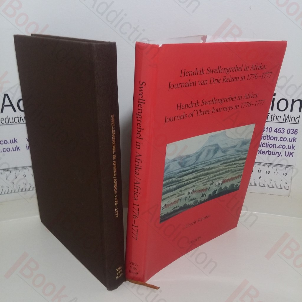 Hendrik Swellengrebel in Africa: Journals of Three Journeys in 1776-1777 [Hendrik Swellengrebel in Afrika: Journalen van Drie Reizen in 1776-1777]