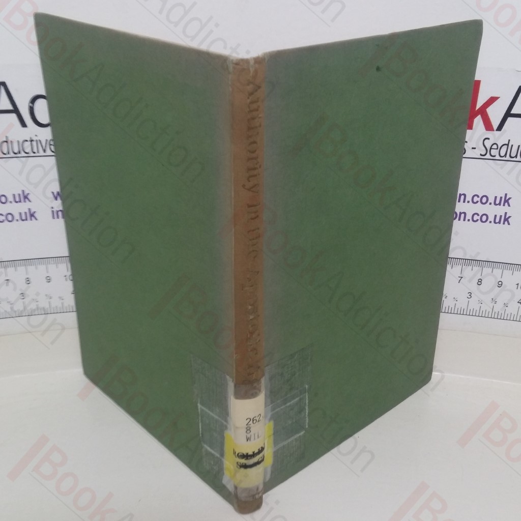 Authority in the Apostolic Age: With Two Essays on the Modern Problem of Authority