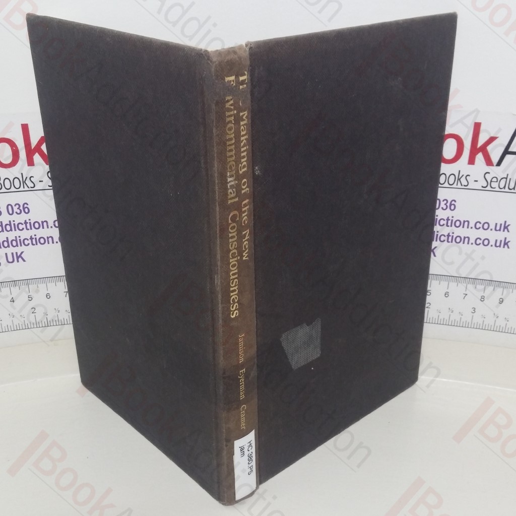 The Making of the New Environmental Consciousness: Comparative Study of Environmental Movements in Sweden, Denmark and the Netherlands (Environment, Politics and Society series)