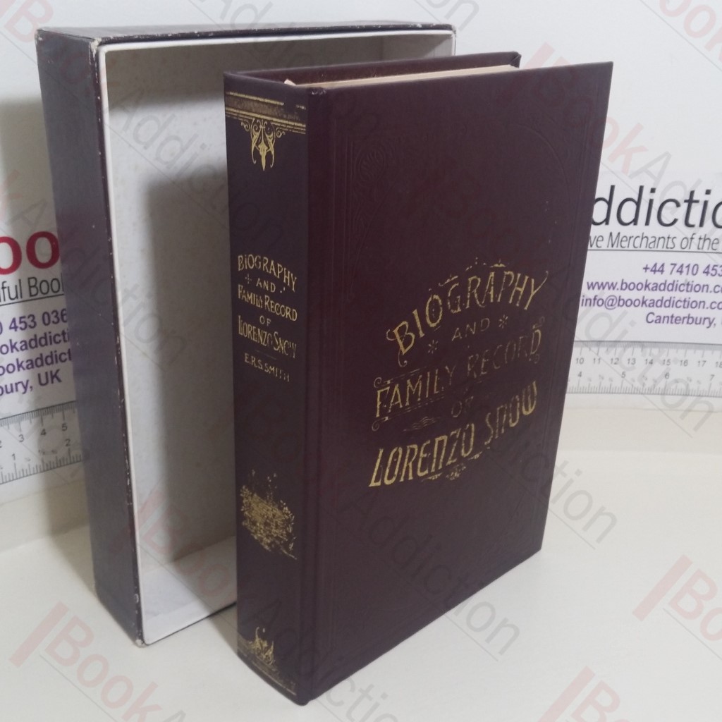 Biography and Family Record of Lorenzo Snow; One of the Twelve Apostles of the Church of Jesus Christ of Latter-day Saints