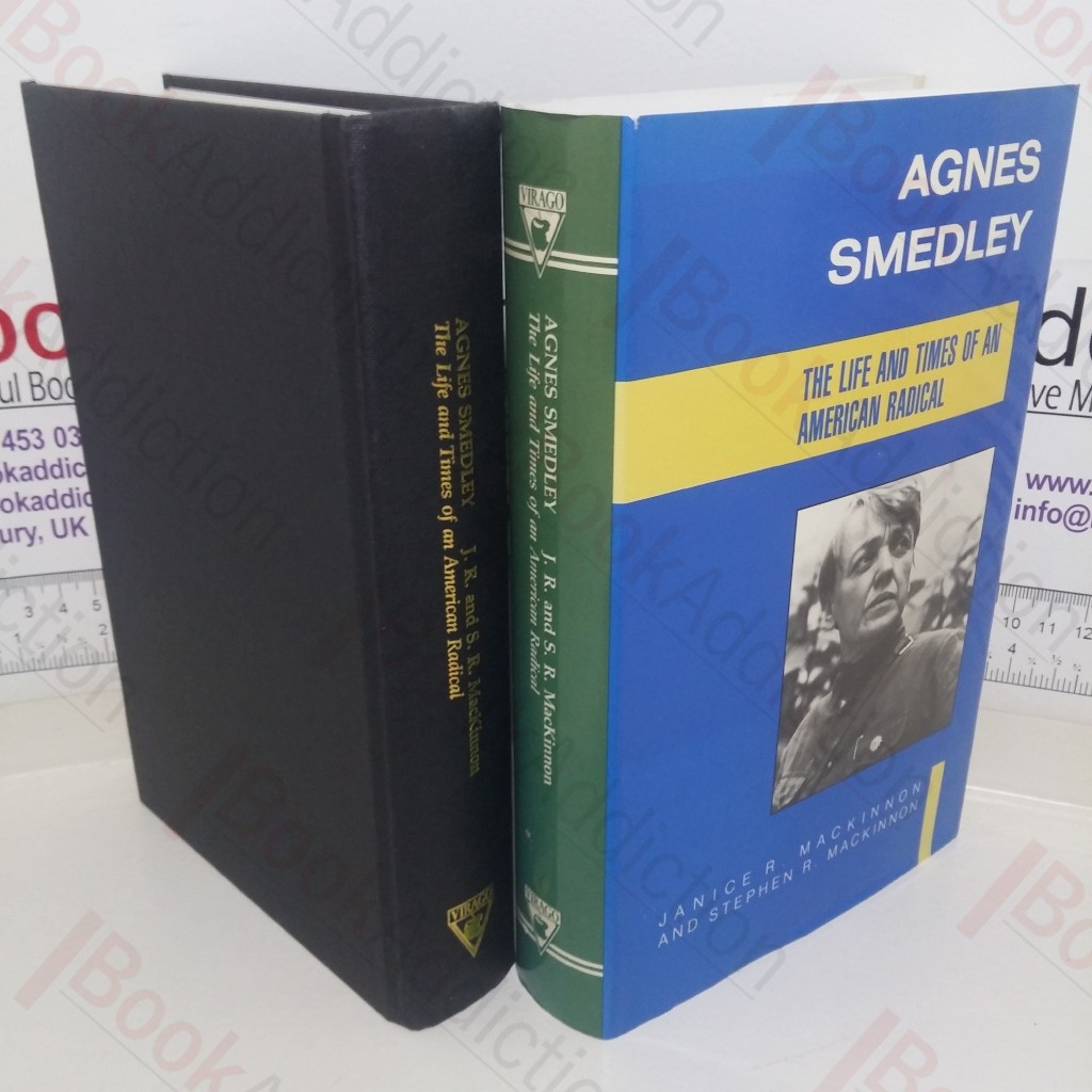 Agnes Smedley: The Life and Times of an American Radical