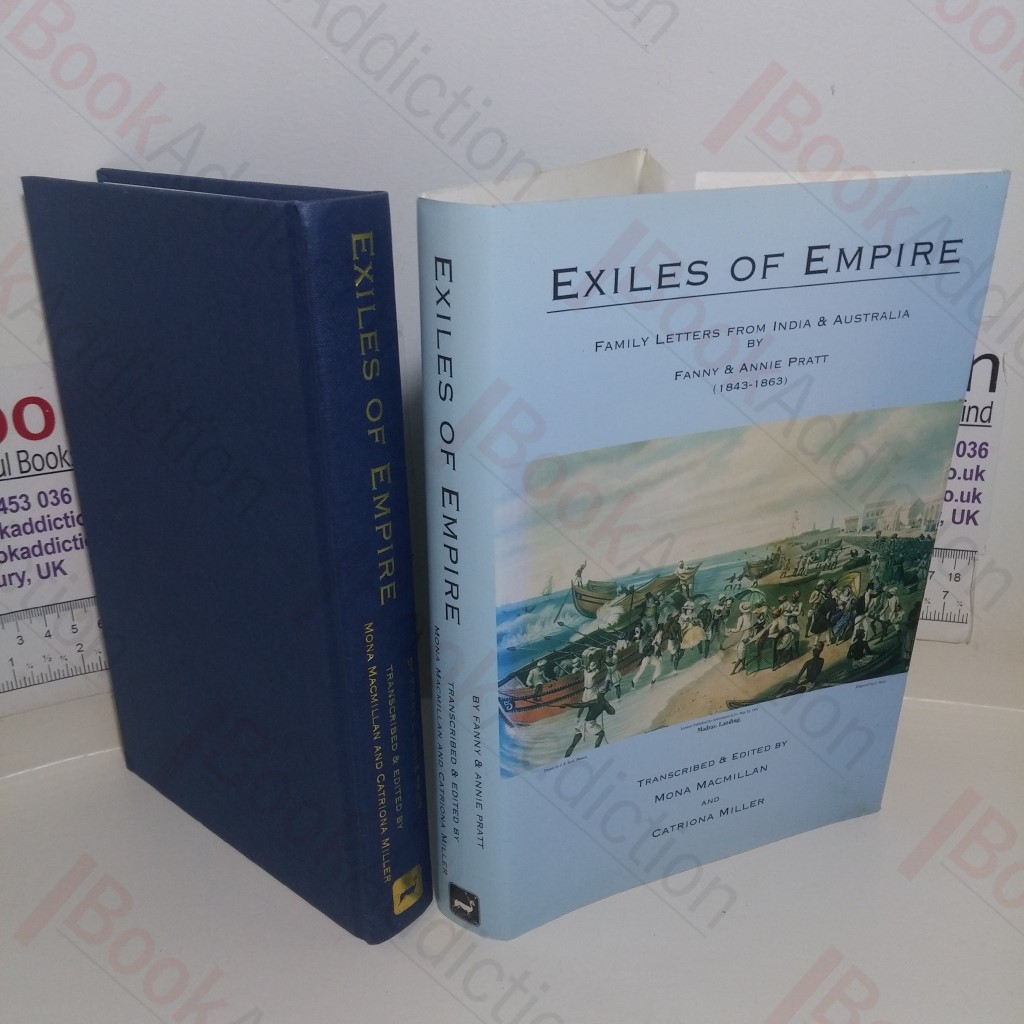 Exiles of Empire: Family Letters from India and Australia by Fanny and Annie Pratt, 1843-63 (Signed)