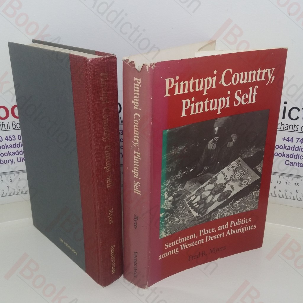 Pintupi Country, Pintupi Self: Sentiment, Place, and Politics among Western Desert Aborigines